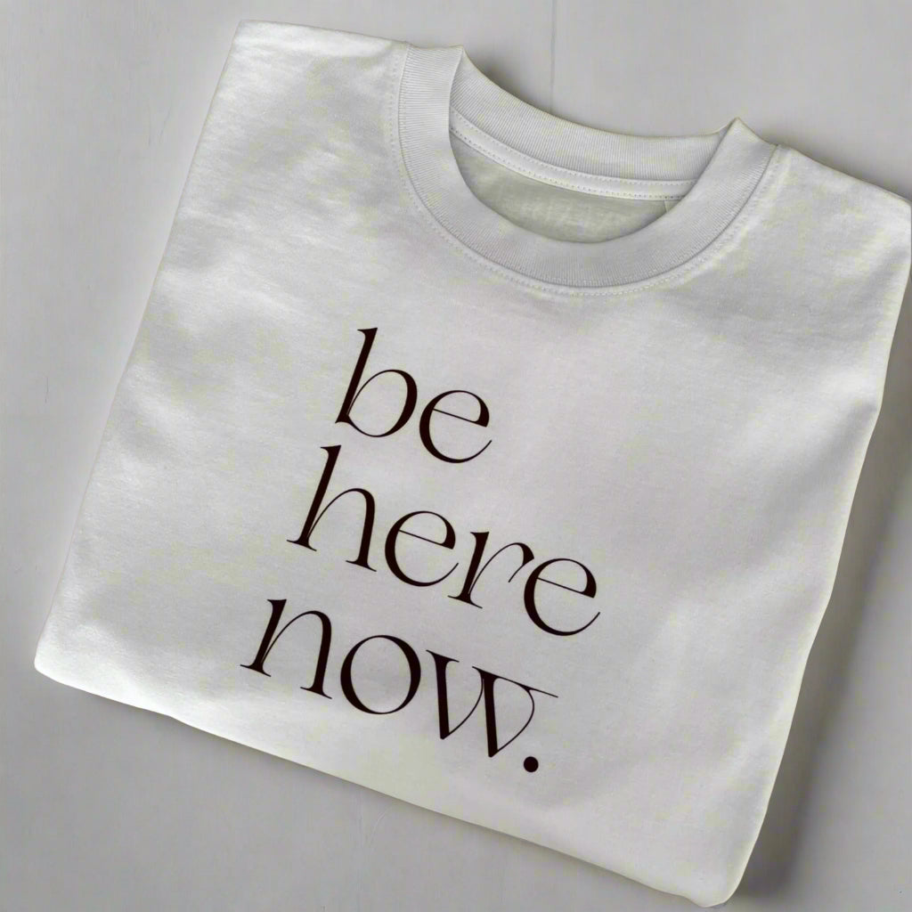 Be Here Now. Mabel T-Shirt
