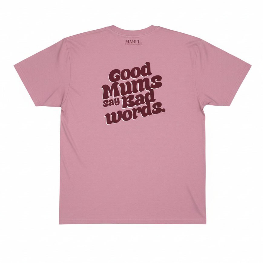 Good Mums Say Bad Words T-Shirt – Bold Graphic Unisex Tee - This is Mabel