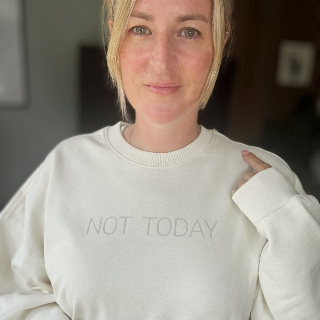 Not today cream oversized organic cotton sweatshirt with NOT Today statement this is mabel collection