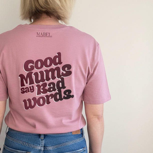 Good Mums Say Bad Words T-Shirt – Bold Graphic Tee | This is Mabel. - This is Mabel