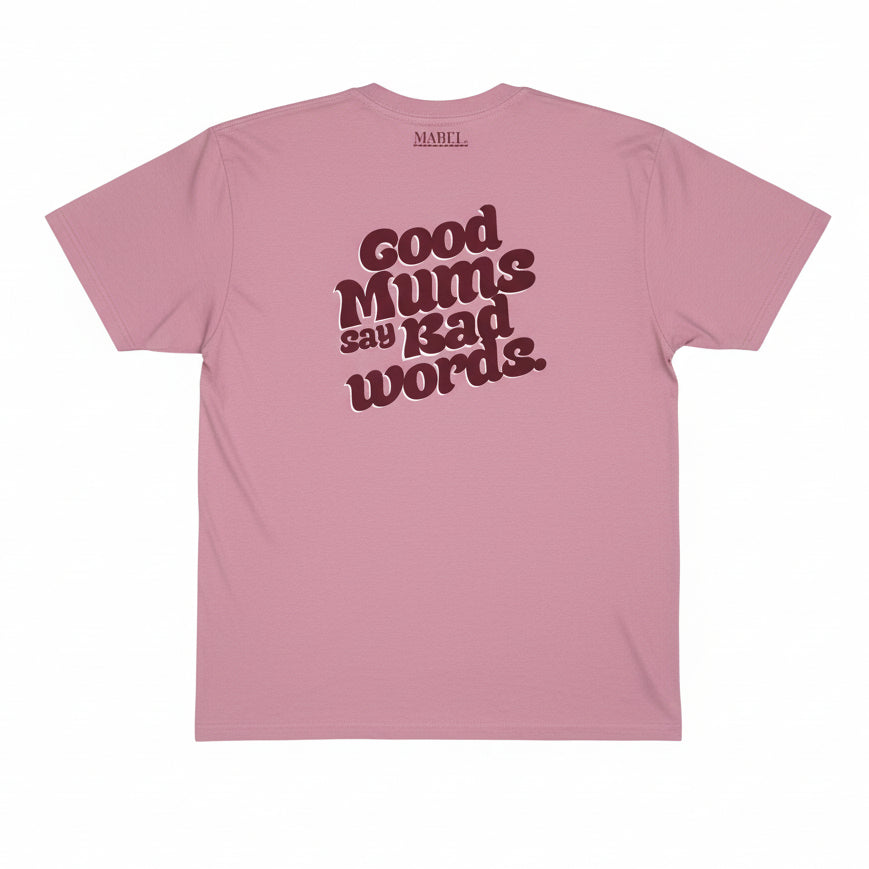 Good Mums Say Bad Words T-Shirt – Bold Graphic Tee | This is Mabel. - This is Mabel