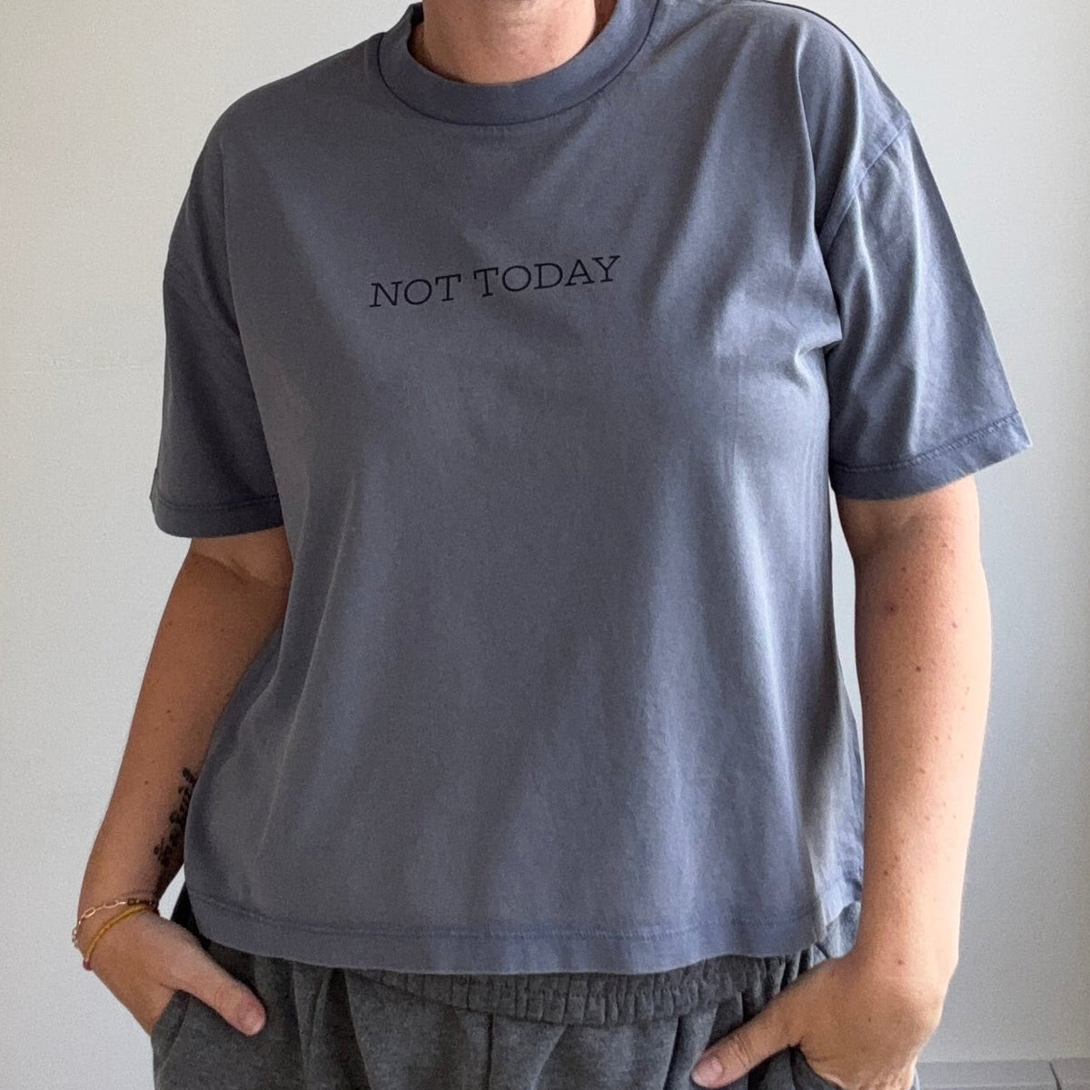 NOT TODAY Organic Cotton Boxy T-Shirt