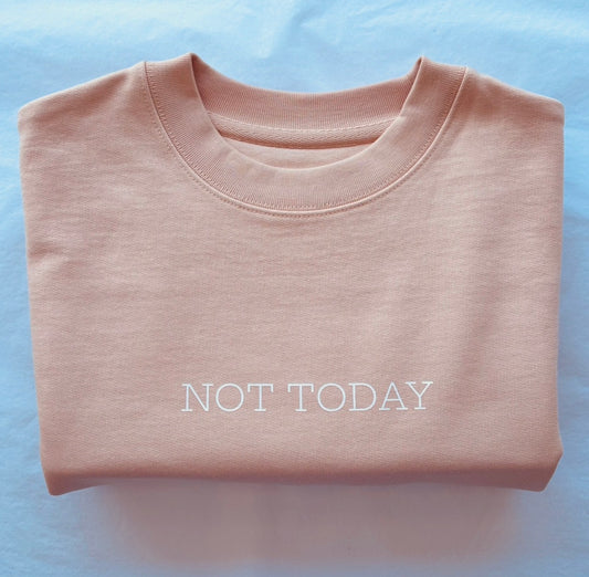NOT TODAY Unisex Sweatshirt - This is Mabel