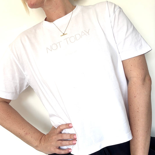 NOT TODAY Boxy T-shirt