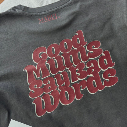 Good Mums Say Bad Words T-Shirt – Bold Graphic Tee | This is Mabel. - This is Mabel