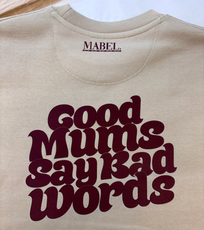 Good Mums Say Bad Words Unisex Fit Sweatshirt