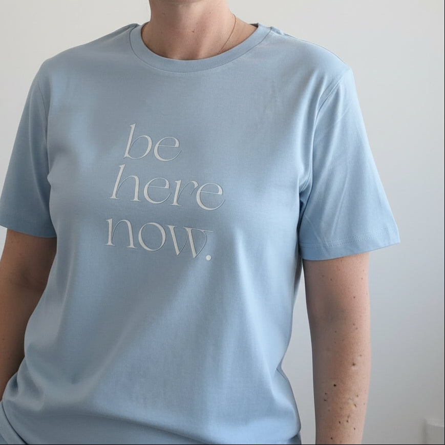 Be Here Now Unisex Fit Tee