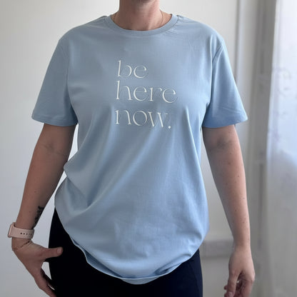 Be Here Now Unisex Fit Tee