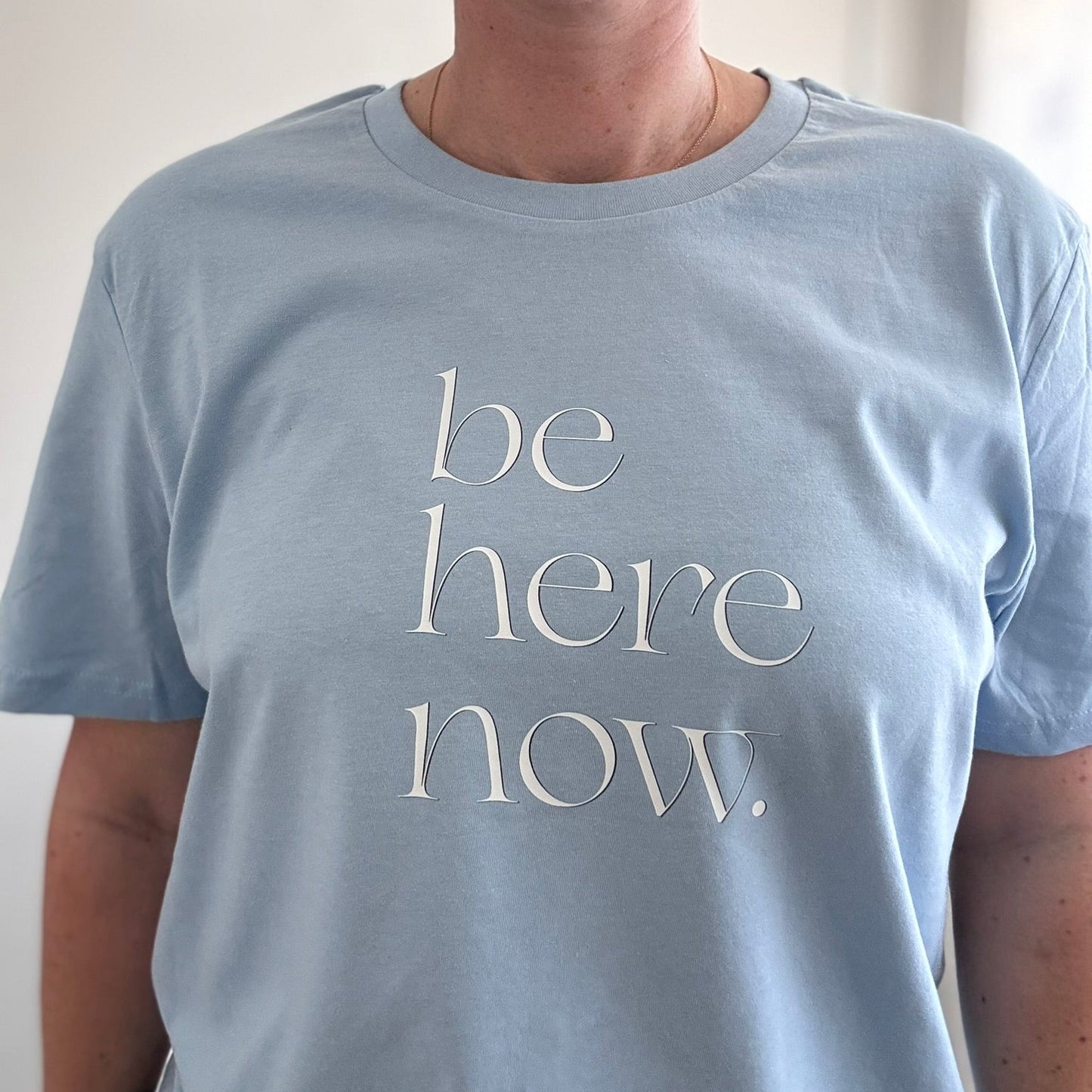 Be Here Now Unisex Fit Tee