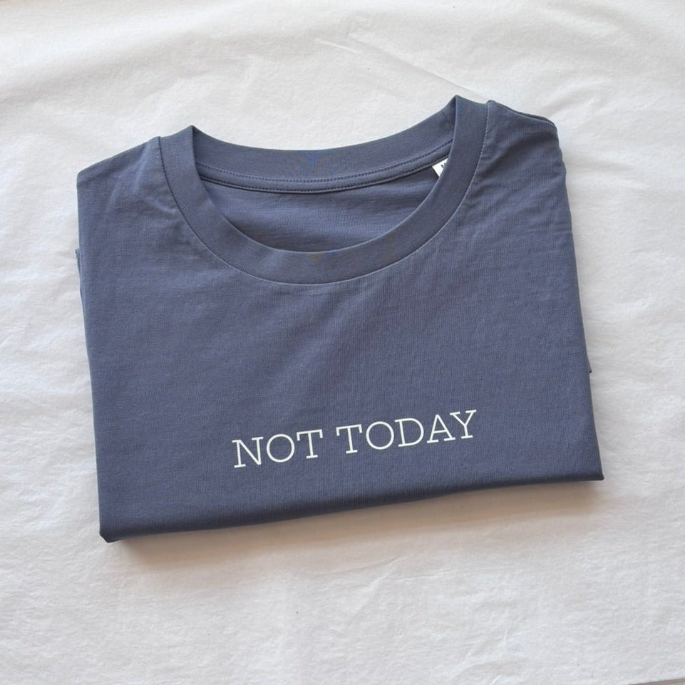 NOT TODAY Slim Fit Statement T-Shirt