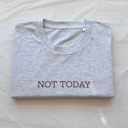 NOT TODAY Organic Cotton Boxy T-Shirt