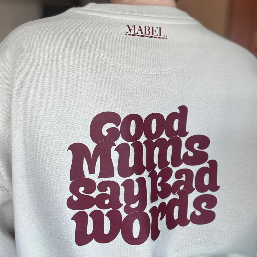 Good Mums Say Bad Words Unisex Fit Sweatshirt