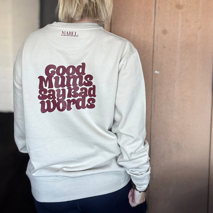 Good Mums Say Bad Words Unisex Fit Sweatshirt