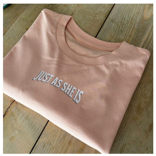Just as she is 2.0 Unisex Fit Organic Cotton T-Shirt