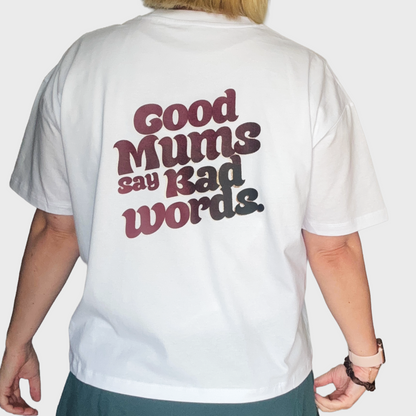 Good Mums Say Bad Words T-Shirt – Bold Graphic T-Shirt
