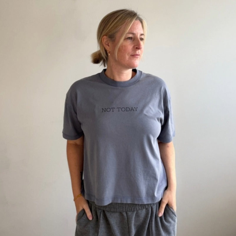 NOT TODAY Organic Cotton Boxy T-Shirt