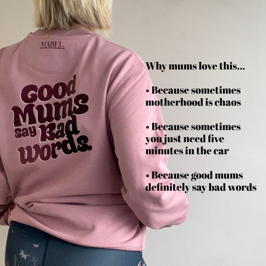 Good Mums Say Bad Words Unisex Fit Sweatshirt