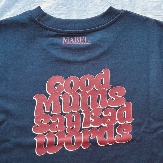 Good Mums Say Bad Words T-Shirt – Bold Graphic Unisex Tee - This is Mabel
