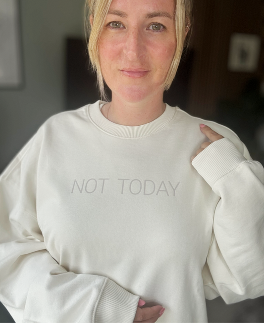 Not today cream oversized organic cotton sweatshirt with NOT Today statement this is mabel collection