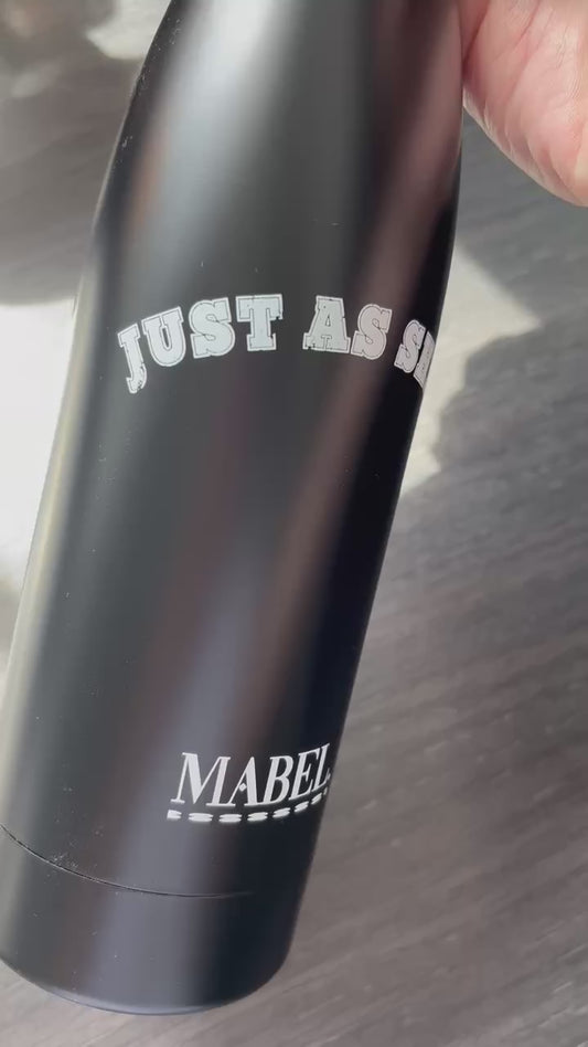 this is mabel black water bottle with just as she is statement 